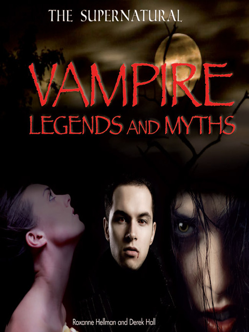 Title details for Vampire Legends and Myths by Roxanne Hellman - Wait list